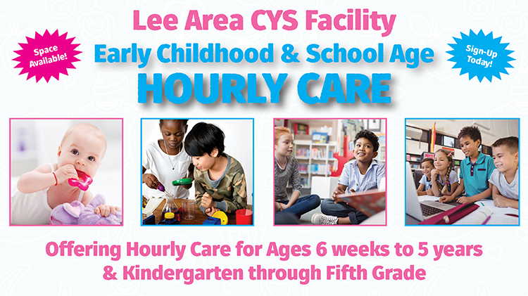 Lee Area CYS Facility Early Childhood & School Age Hourly Care Lee Area CYS Facility Early Childhood & School Age Hourly Care