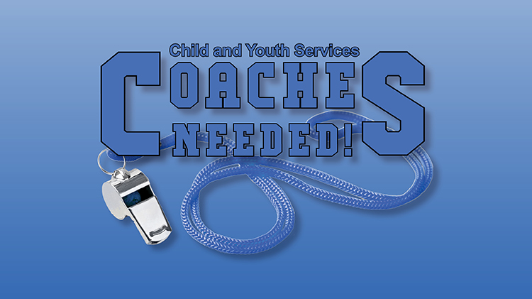 CYS Coaches Needed! CYS Coaches Needed!