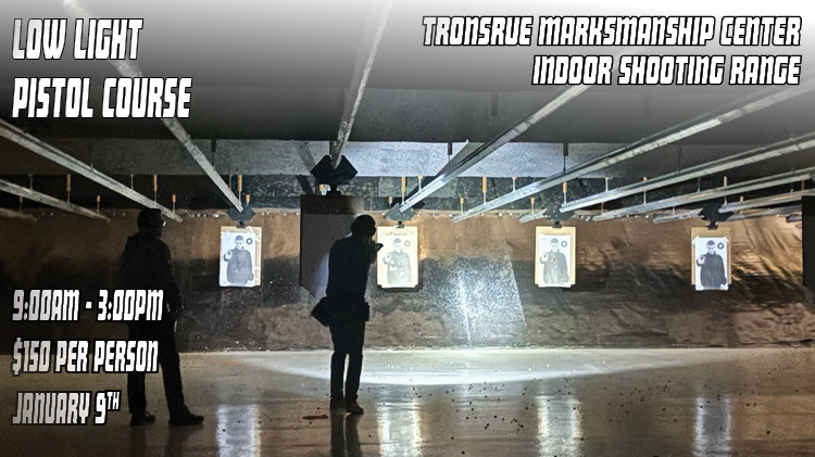 Low Light Pistol Course - Tronsrue Marksmanship Center