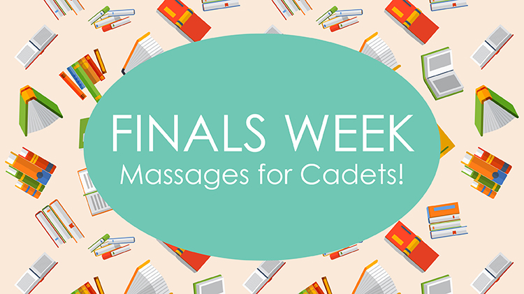 Finals Week Massages for Cadets Finals Week Massages for Cadets